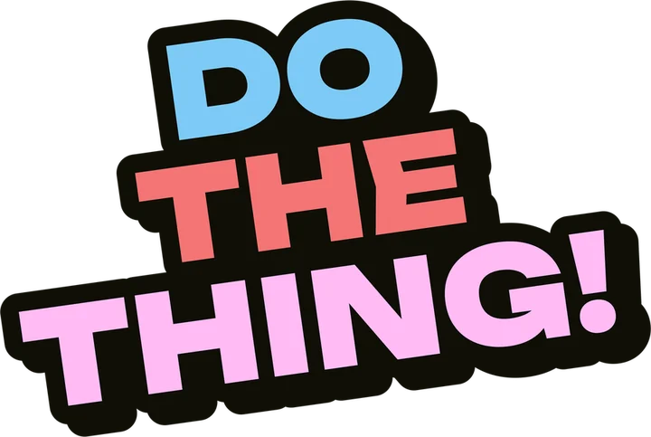 Do The Thing!